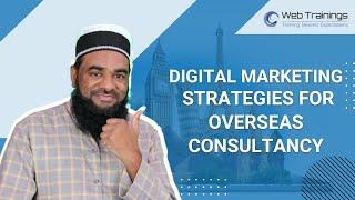 How To Grow Your Overseas Consultancy With Digital Strategies