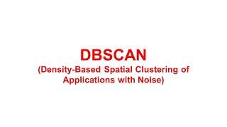 DBSCAN (Density based spatial clustering of applications with noise)