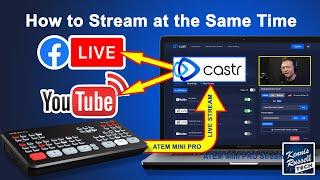Stream to Facebook and YouTube at the Same Time Via Castr.io | ATEM Mini Pro Tutorial