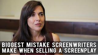 Biggest Mistake Screenwriters Make When Selling A Screenplay by Pilar Alessandra