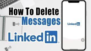 How To Delete Linkedin Messages On Iphone