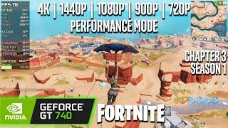 GT 740 | Fortnite Performance Mode - 4K, 1440p, 1080p, 900p, 720p