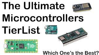 The Ultimate Microcontrollers Tier List - Arduino, Raspberry PI, ESP