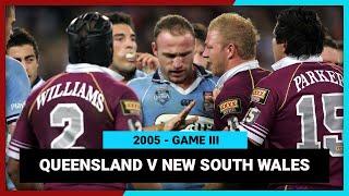 QLD Maroons v NSW Blues Game III, 2005 | State of Origin | Full Match Replay | NRL