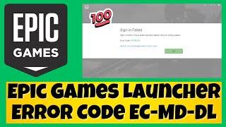 How to Fix Epic Games Launcher Error Code EC-MD-DL  2023 Latest