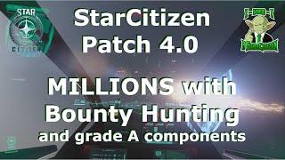 Millions with Bounty Hunting - patch 4.0 - #StarCitizen - 4K -