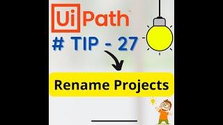  UiPath Tips and Tricks | Rename Project in UiPath Studio | Learn UiPath | Development Tricks