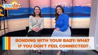 Bonding with your baby: What if you don't feel connected? - New Day NW