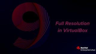 Full Resolution of RedHat OS in VirtualBox  | Full Resolution of RHEL 9 in VirtualBox