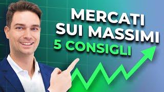 Come Investire Quando i Mercati Sono ai Massimi: 5 Strategie Vincere!