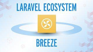 Kickstart Your Laravel Project with Breeze: The Minimal Starter Kit