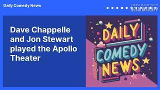 Dave Chappelle and Jon Stewart played the Apollo Theater | Daily Comedy News