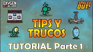 Oxygen Not Included - TIPS/TRUCOS QUE NO SABIAS | Parte 1 | SPACE OUT! | Tutorial Español