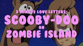 3 Minute Love Letters: Scooby-Doo on Zombie Island