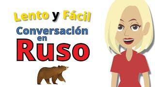 Conversación en Ruso ||| {Ruso Lento y Fácil}  ||| Para Principiantes