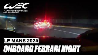 Full Onboard Lap at Night Ferrari Hypercar I 2024 24 Hours of Le Mans I FIA WEC