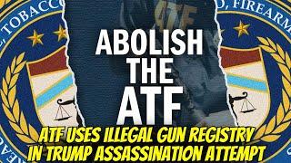 ATF Uses Illegal Gun Registry In Trump Assassination Attempt Investigation