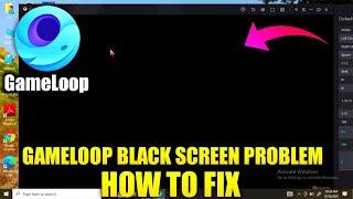 Gameloop black screen problem | Gameloop free fire black screen problem