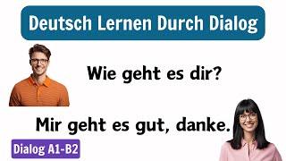 Deutsch Lernen Für Anfänger A1-B2 | Deutsch Lernen Mit Dialogen