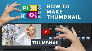 How to make thumbnail online with Pixiko