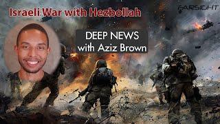 Israeli and Hezbollah War - Aziz Brown