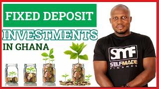 Fixed deposit investment in Ghana | All you need to know|