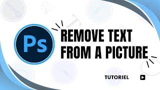 How to remove text over an image on Photoshop