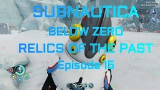 Subnautica: Below Zero - Relics of the Past update Ep. 15