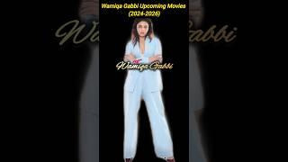 Wamiqa Gabbi Upcoming Movies (2024-2026): Movie Lineup & Release Dates #wamiqagabbimovies #shorts