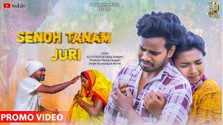 New Ho Song || Senoh Tanam Juri || Kj Leyangi & Nirmala Soren || Deepika Deogam || Promo Video 2024