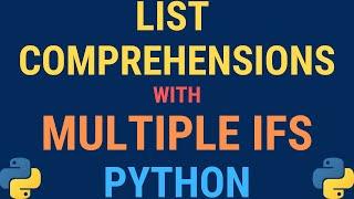 Python tutorial - List comprehensions with Multiple 'Ifs' Explained (Conditionals and Filtering)