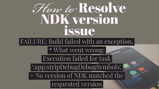 How to resolve the error No version of NDK matched the requested version. - Android development