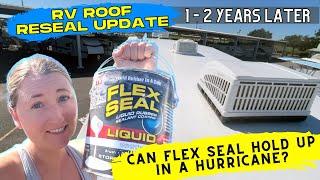 RV Roof Reseal Flex Seal Update 1 to 2 Years Later | Can It Hold Up in a Hurricane?