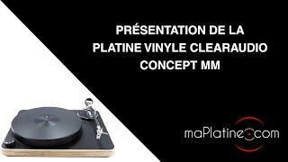 Présentation de la platine vinyle Clearaudio Concept MM