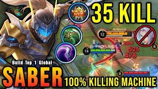 35 Kills!! Finally Best Item for Saber 100% Killing Machine!! - Build Top 1 Global Saber ~ MLBB