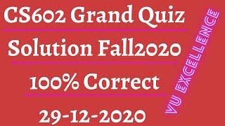 CS602 Grand Quiz Fall2020 |100% Correct | VU EXCELLENCE