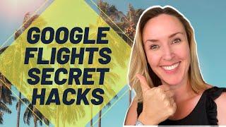 Google Flights Tutorial // Google Flights Hack, Review, and Secret Tricks