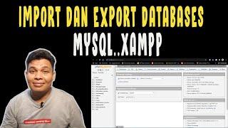 CARA IMPORT DAN EXPORT DATABASES MYSQL DI XAMPP