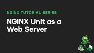 NGINX Unit as a Web Server