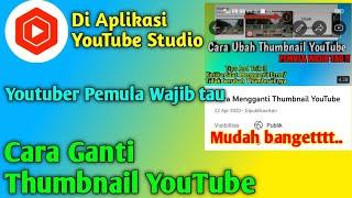 Cara Ganti Thumbnail YouTube Di aplikasi YouTube Studio