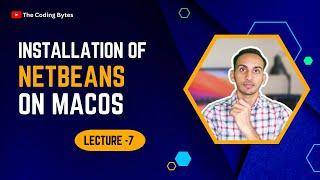 Installation of Netbeans on Mac | Lecture 7 | The Coding Bytes