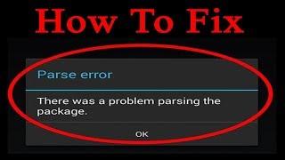 How to Fix "parse error" there was a problem parsing the package while installing Android apps