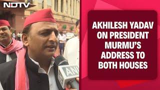Akhilesh Yadav News | Akhilesh Yadav On President Murmu’s Address To Joint Session Of Both Houses