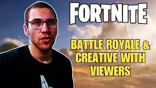 Fortnite Live  - Playing with Viewers(Battle Royale & Creative)!!!