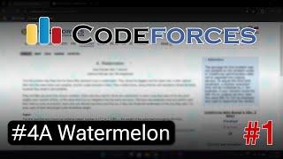 WaterMelon - CodeForces | #4A | Code with Harsh | CodeForces Series | Video #1