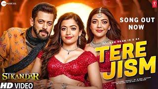 Sikandar Song - Tera Jism | Salman Khan | Rashmika Mandanna | Kajal Aggarwal | Sikandar Trailer