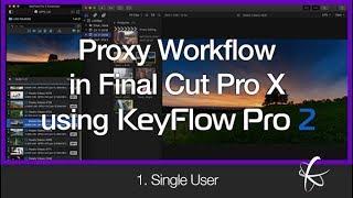 Amazing simple FCPX proxy workflow in KeyFlow Pro 2