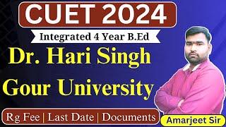 Dr. Hari Singh Gour University CUET Registration 2024 | CUET 4 Year Integrated B.Ed 2024 | CUET |