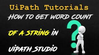 How to get the word char count of a string in UiPath Studio | RPA LEARNERS