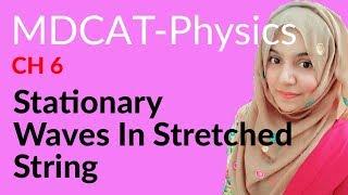 MDCAT Physics Lecture Series, Ch 6, Stationary Waves in Stretched String, Physics MDCAT Entry Test